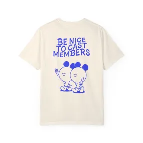 Be nice to cast members - Tee